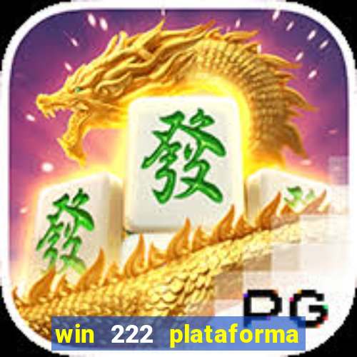 win 222 plataforma de jogos